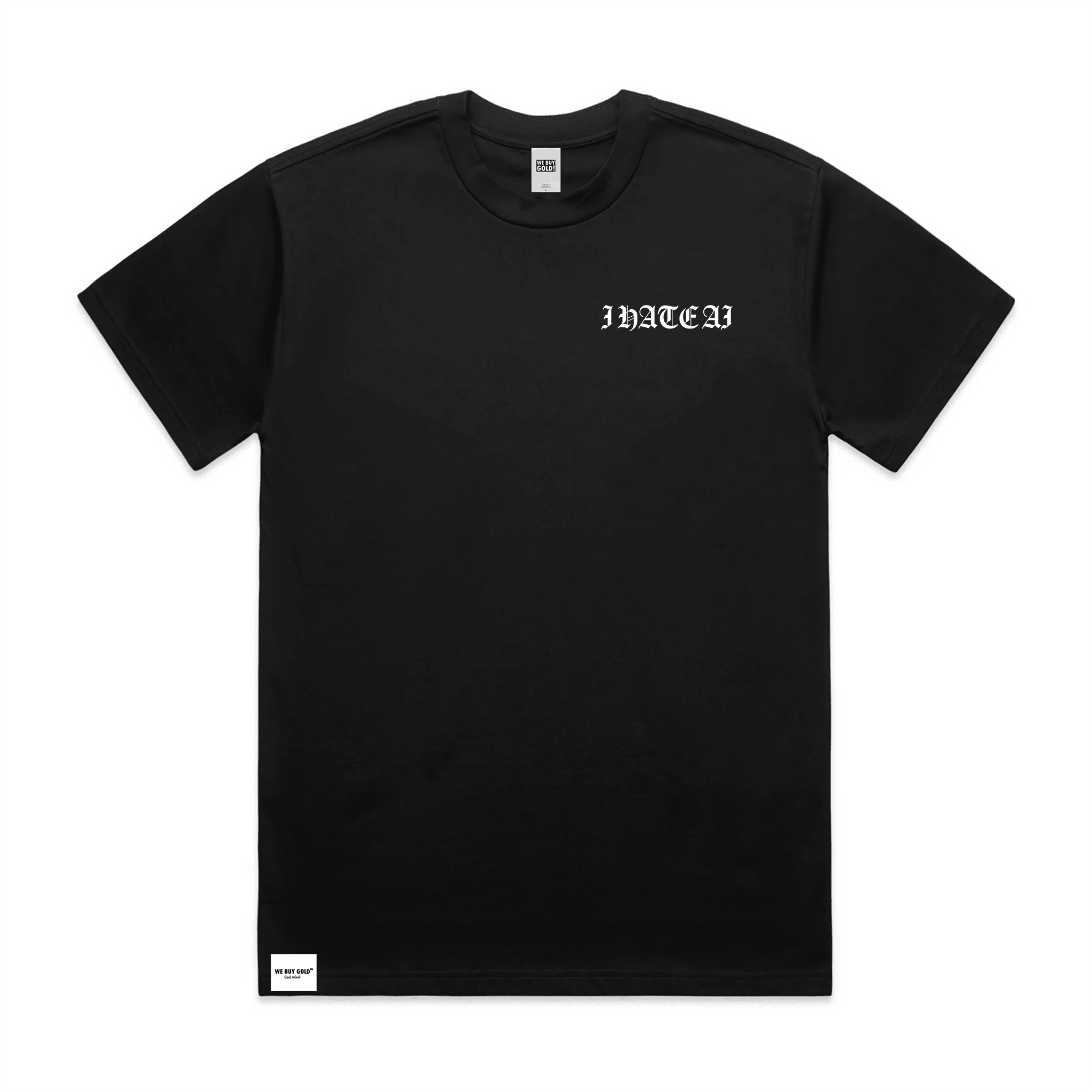 I HATE AI EMBROIDERED T - SHIRT - We Buy Gold Brand